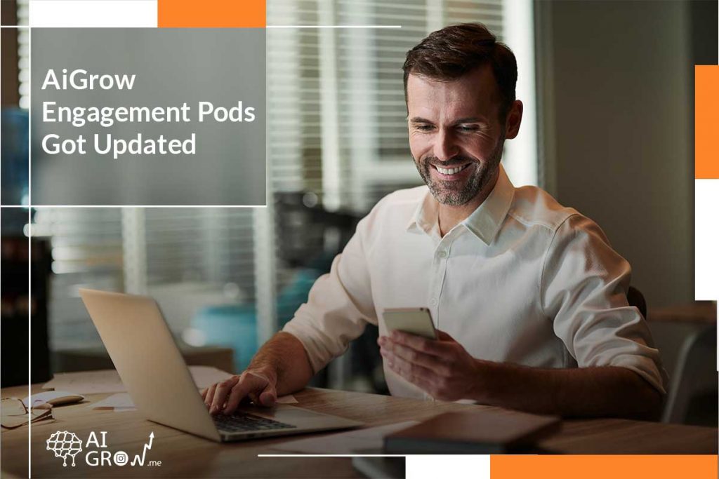 AiGrow Engagement Pods Got Updated