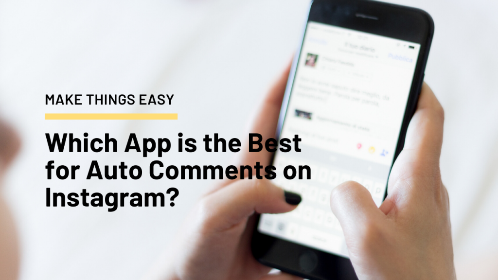 Which App is the Best for Auto Comments on Instagram?