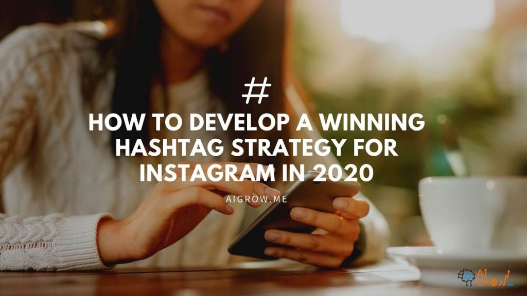 Winning Hashtag Strategy on Instagram
