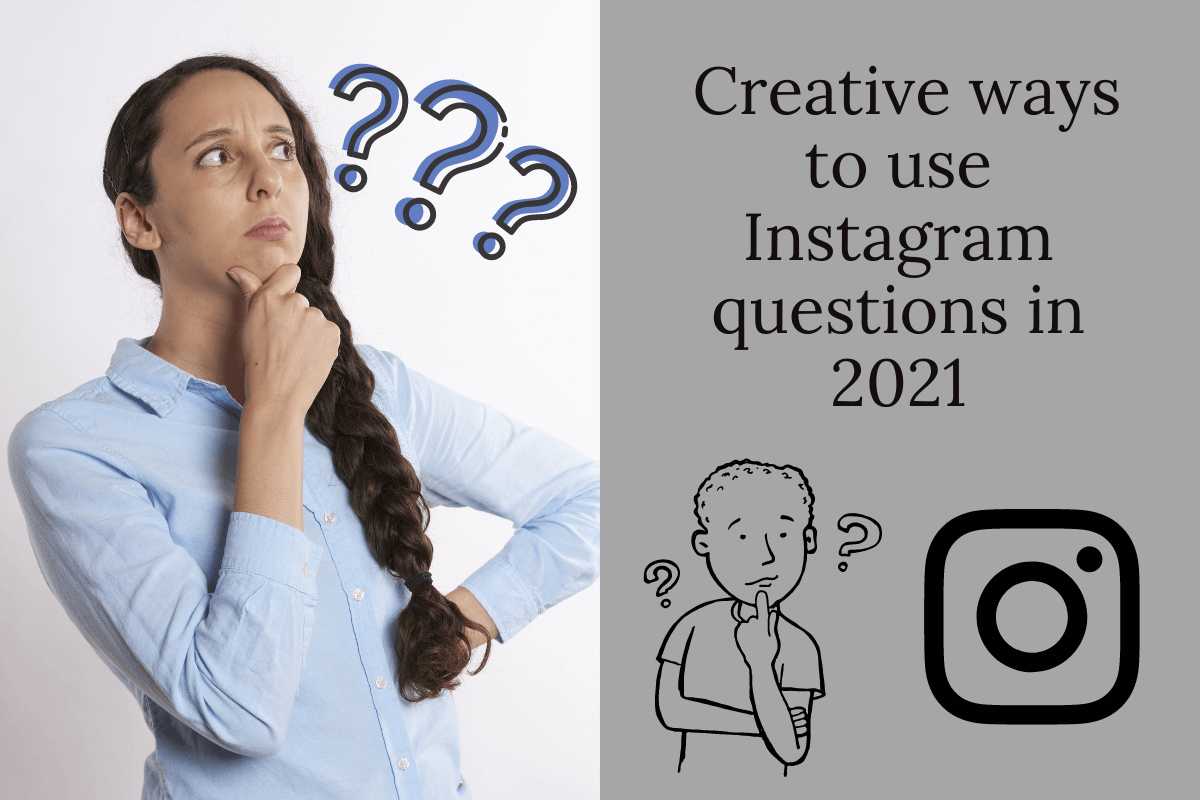 Creative ways to use Instagram questions in 2021