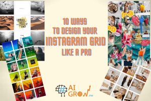 10 ways to design your Instagram grid like a pro