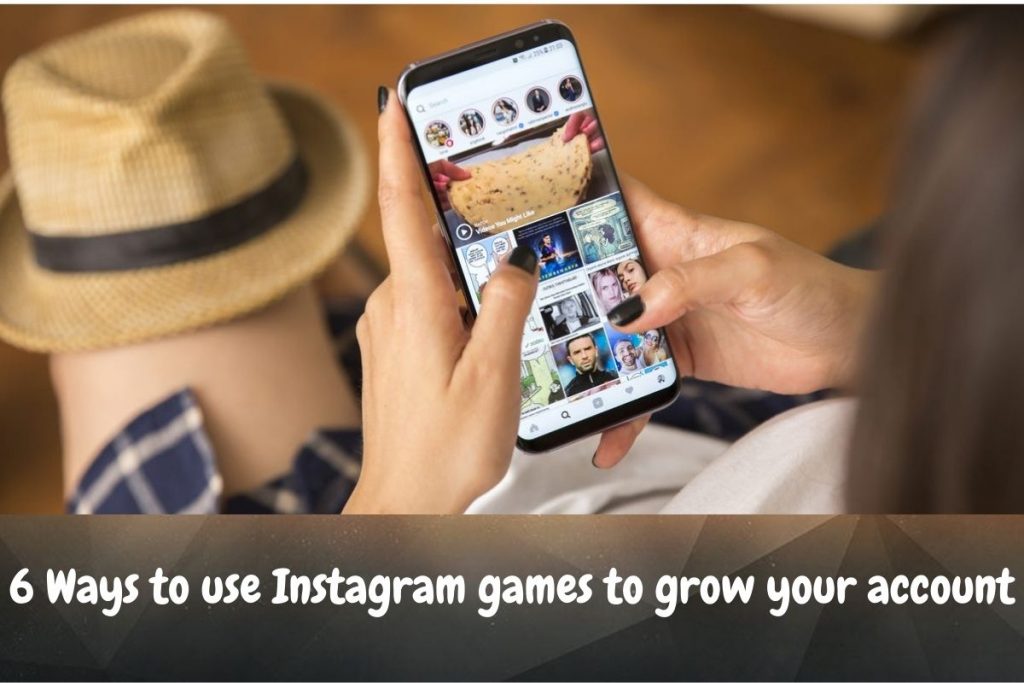 6 ways to use Instagram games to grow your account