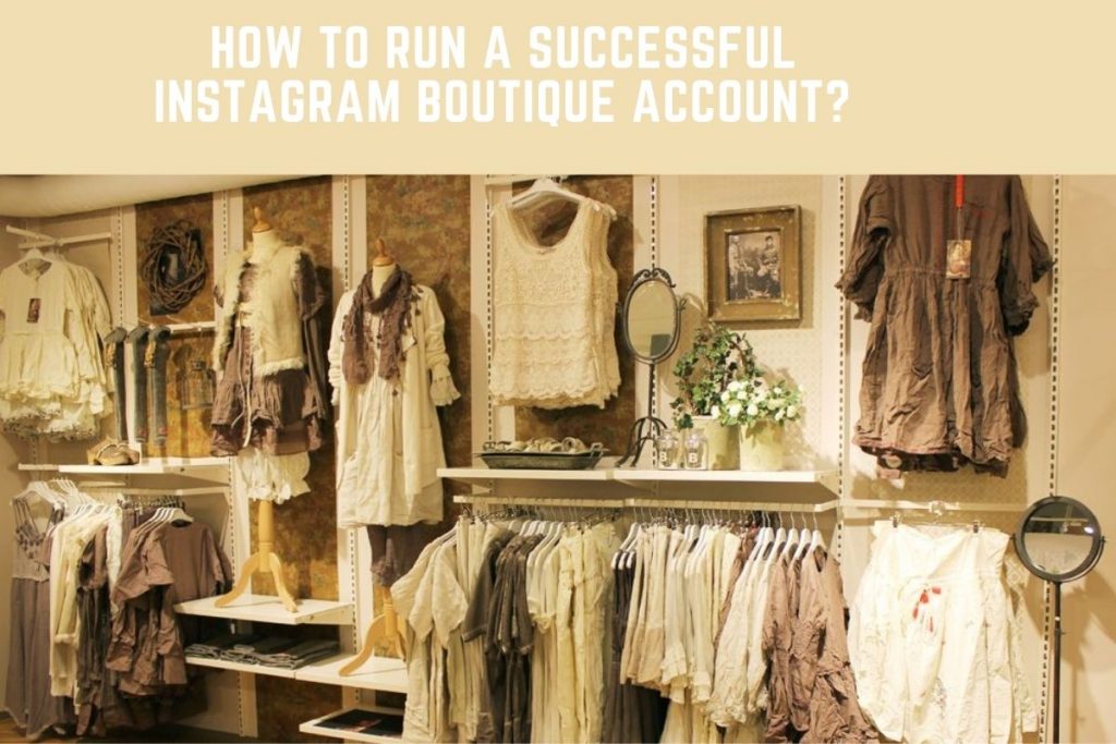 How to run a successful Instagram boutique account