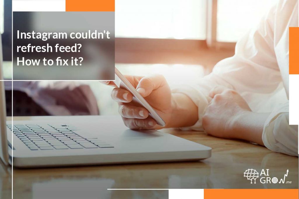 Instagram couldn't refresh feed