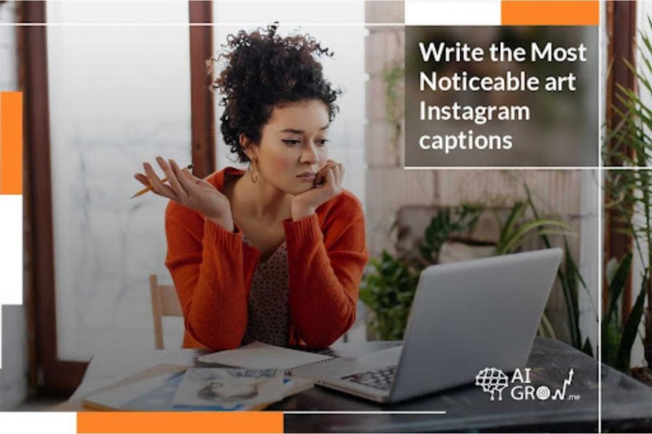 Write the most noticeable art Instagram captions