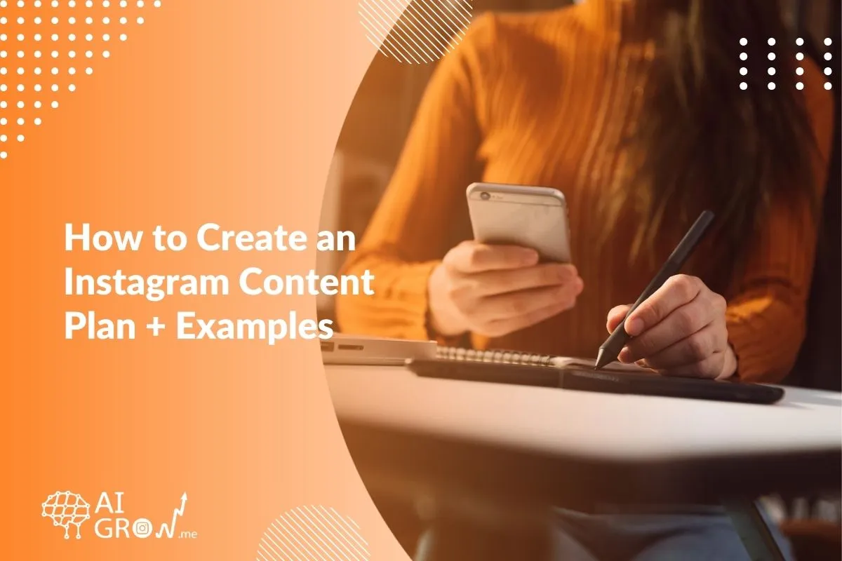 How to Create an Instagram Content Plan + Examples