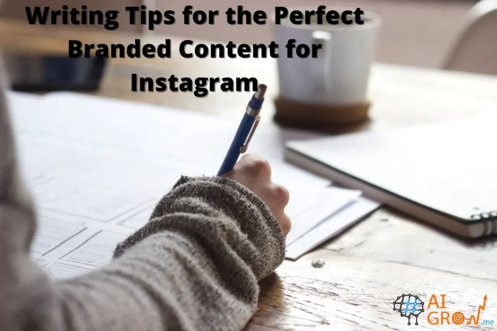 Writing Tips for the Perfect Branded Content for Instagram