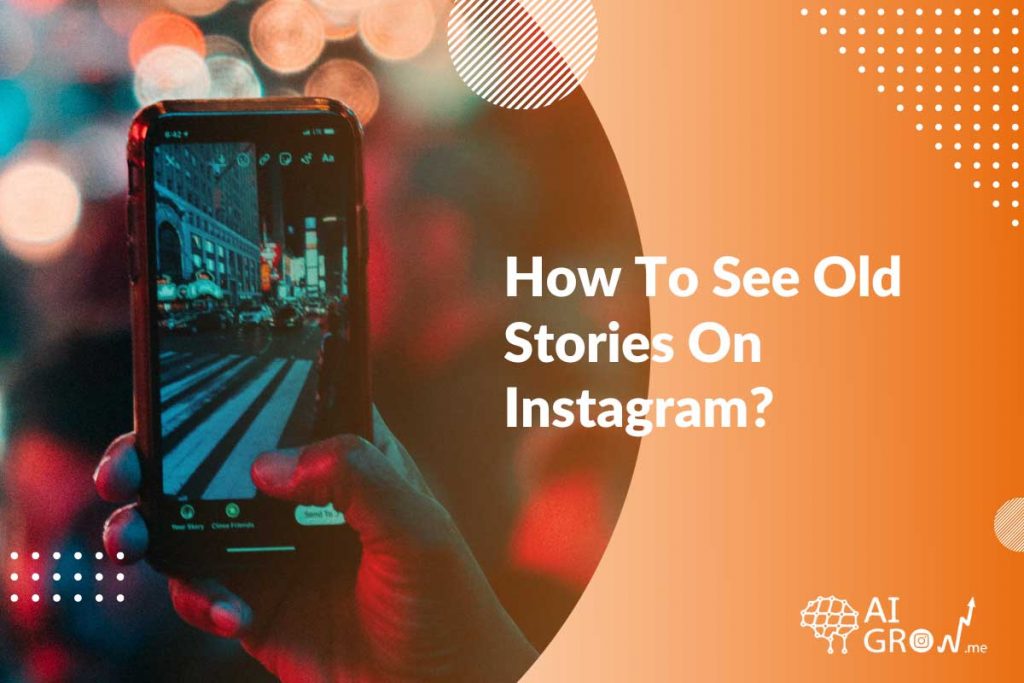 How To See Old Stories On Instagram?