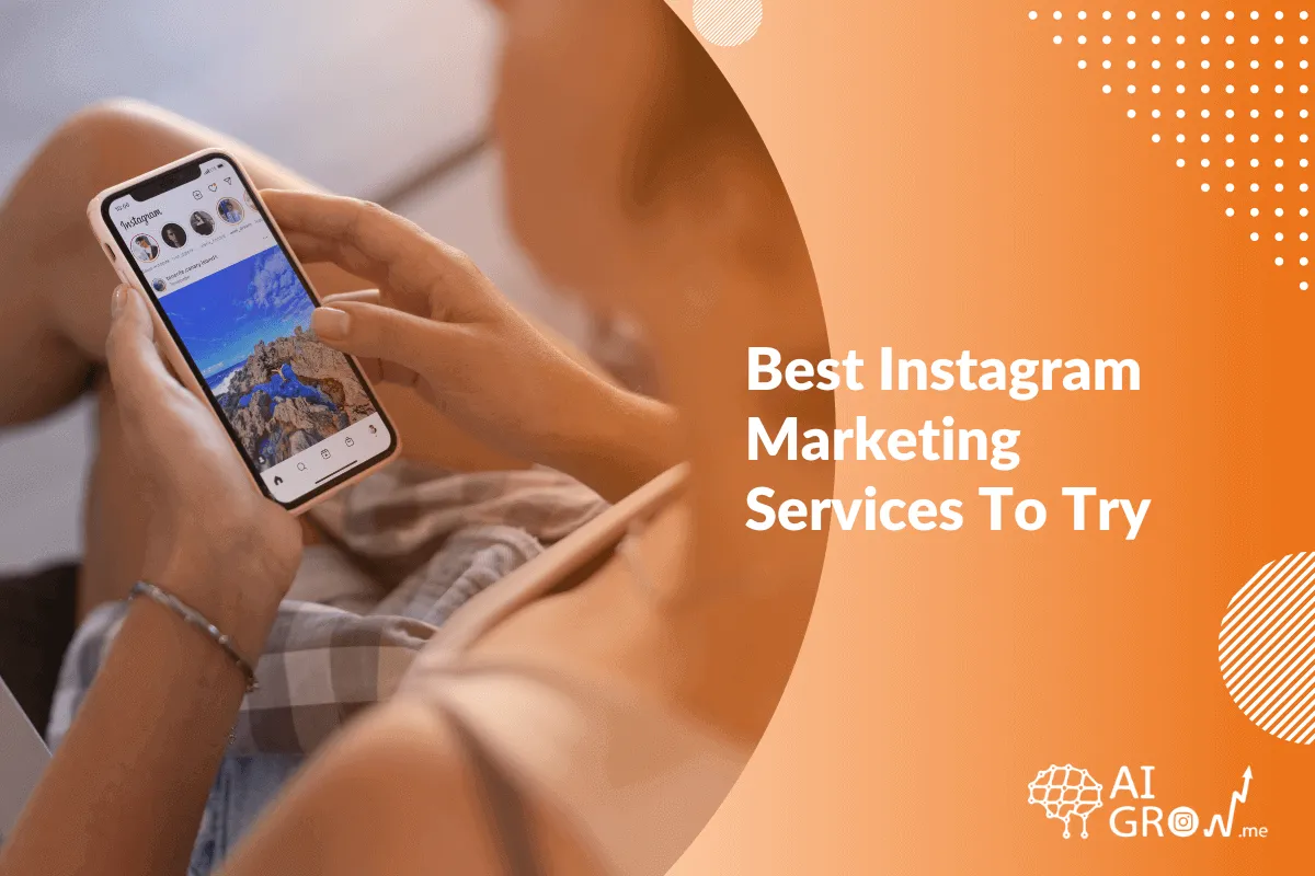 Best Instagram Marketing Services To Try