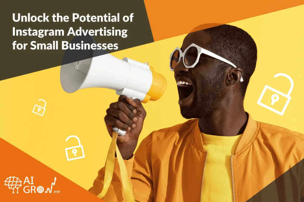 Unlock the Potential of Instagram Advertising for Small Businesses
