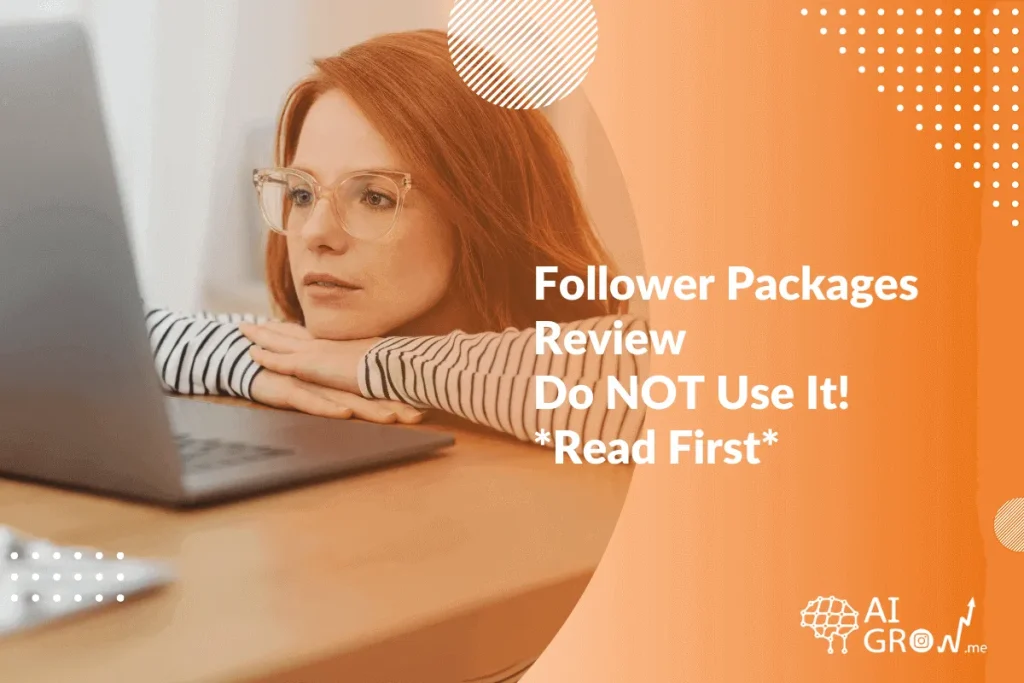 Follower Packages Review-Do NOT Use It! Read First