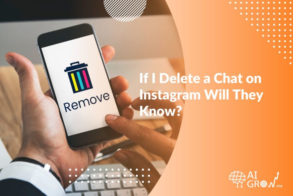 If I Delete a Chat on Instagram Will They Know-min