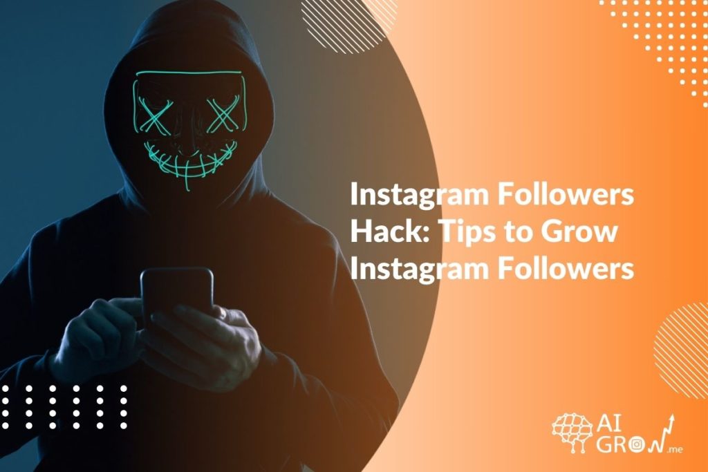Instagram Followers Hack Tips to Grow Instagram Followers