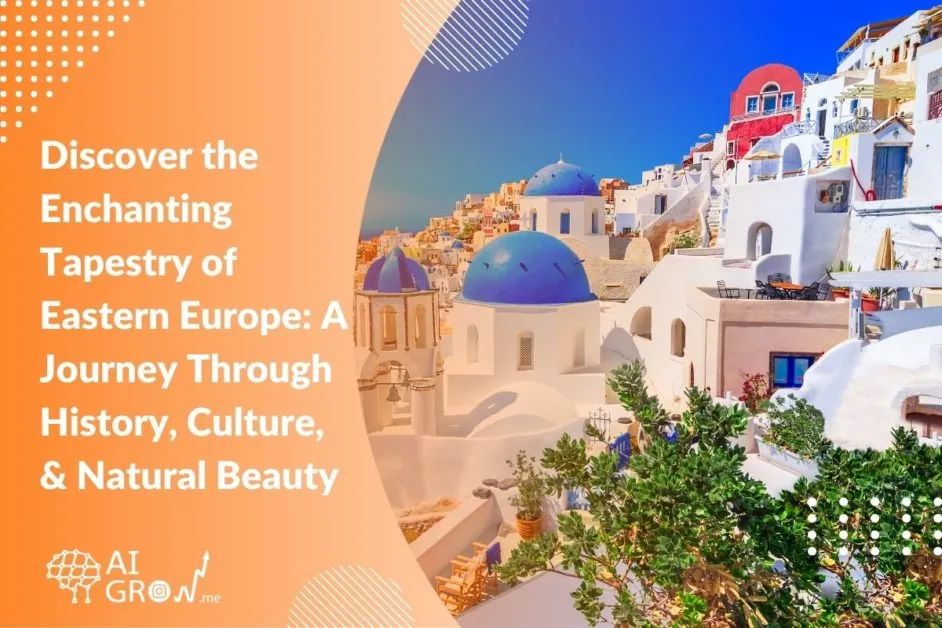 Discover the Enchanting Tapestry of Eastern Europe A Journey Through History, Culture, & Natural Beauty