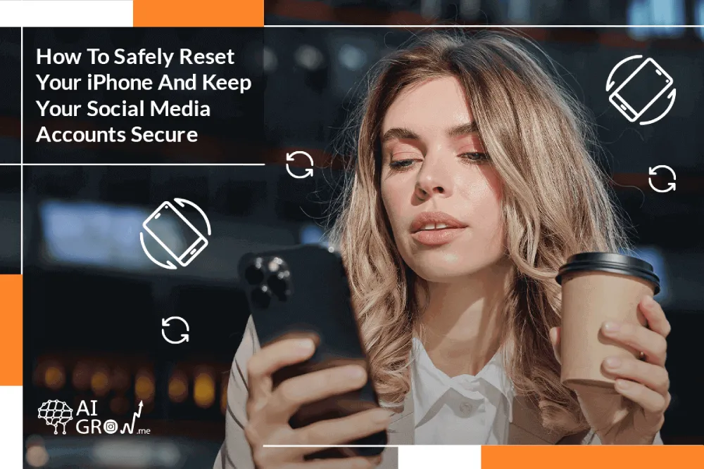 How-To-Safely-Reset-Your-iPhone-And-Keep-Your-Social-Media-Accounts-Secure (1)