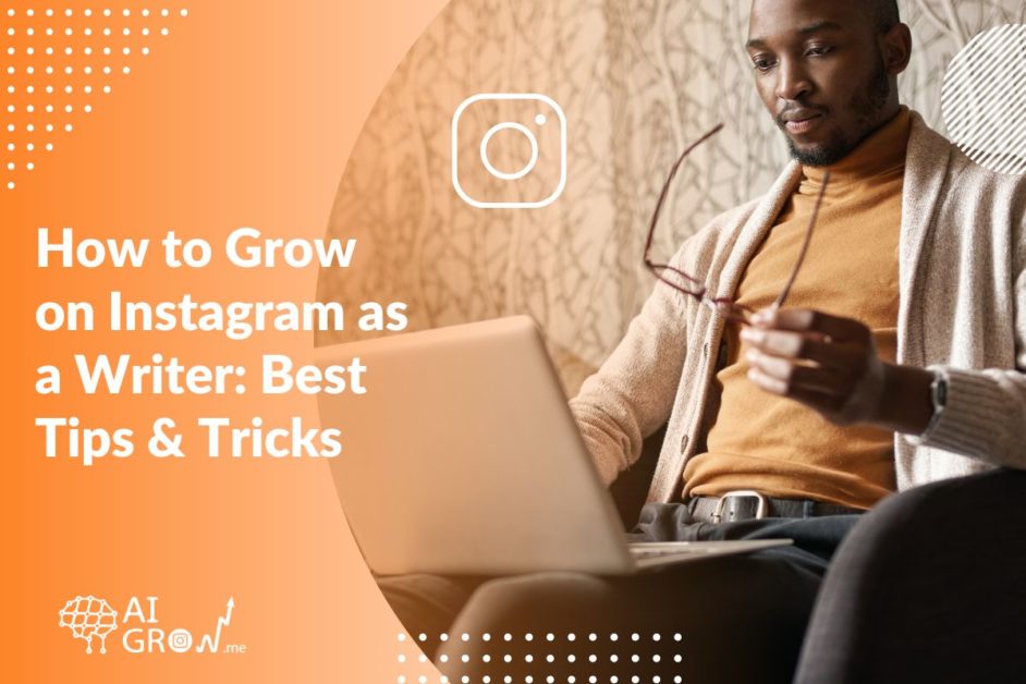 How to Grow on Instagram as a Writer Best 13 Tips & Tricks
