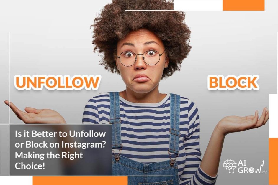 Is it Better to Unfollow or Block on Instagram