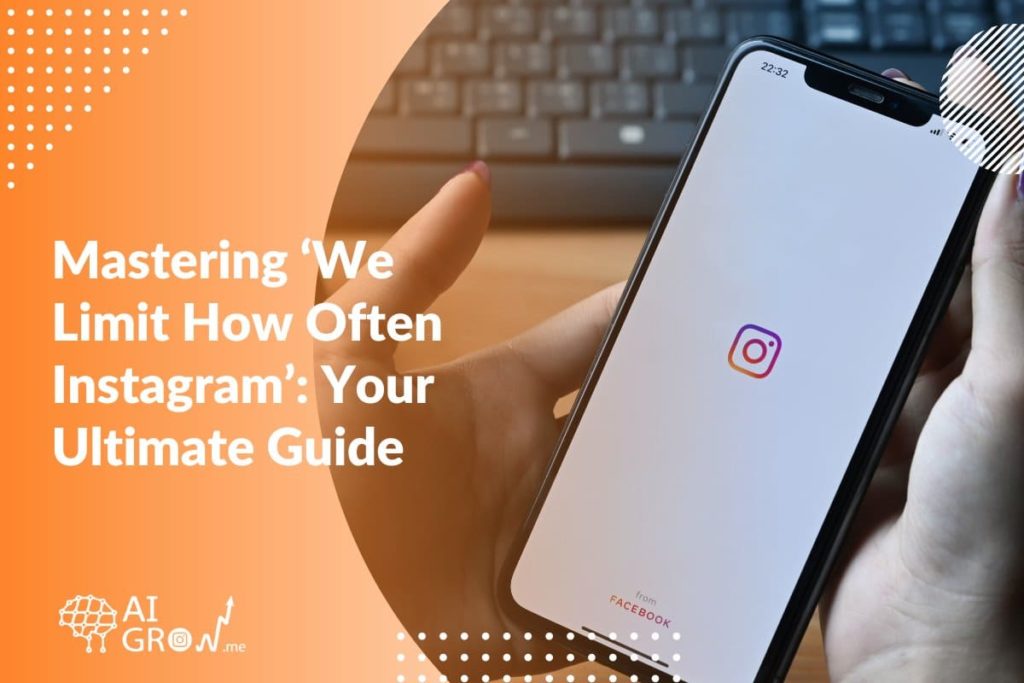 we limit how often instagram