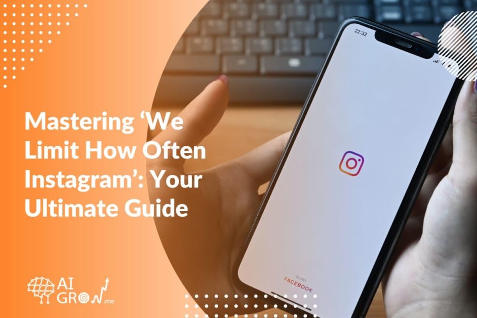 we limit how often instagram