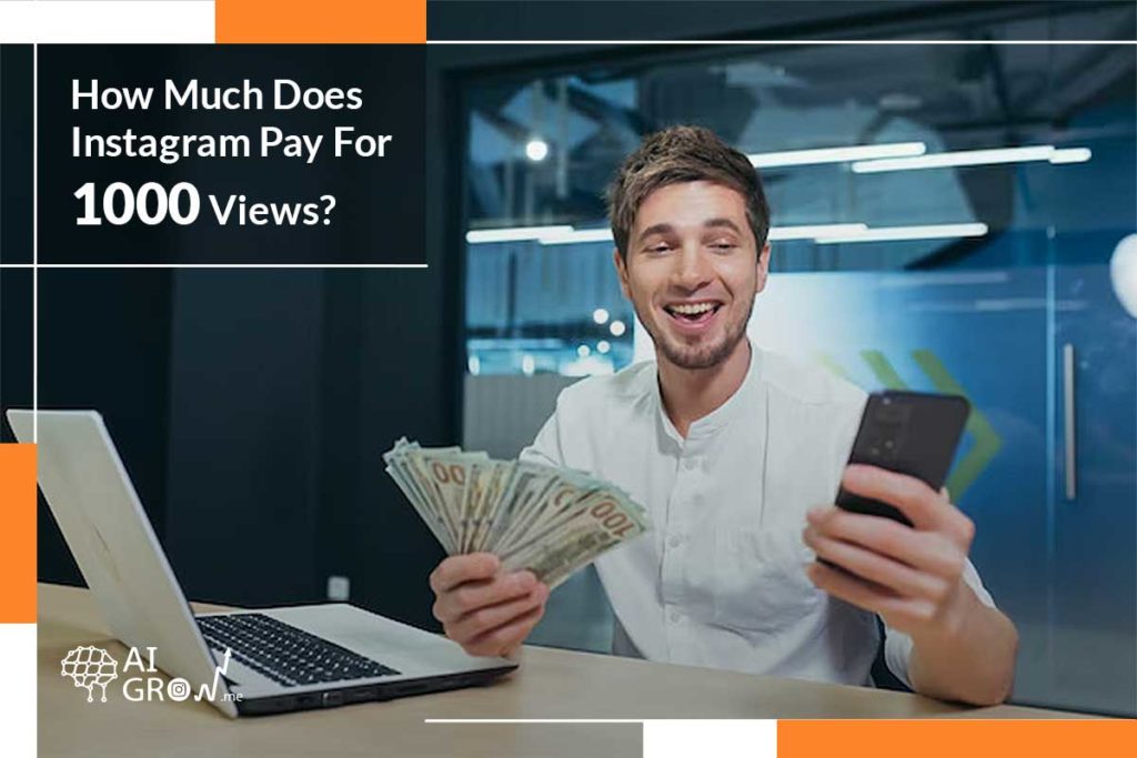 How much does Instagram pay for 1000 views?