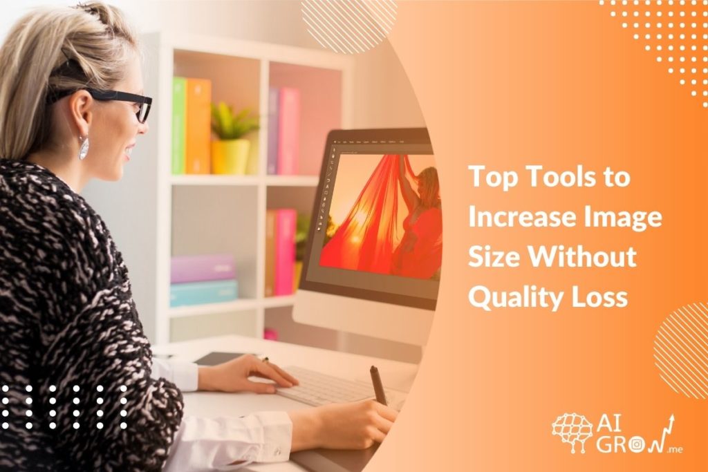 Top Tools to Increase Image Size Without Quality Loss
