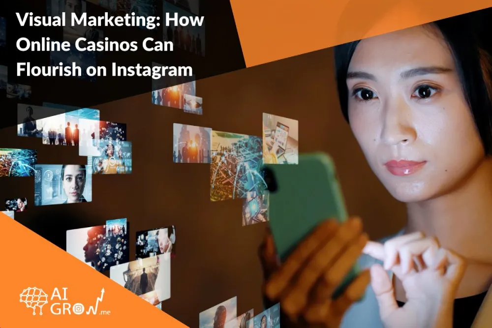 Visual Marketing 2023 How Online Casinos Can Flourish on Instagram