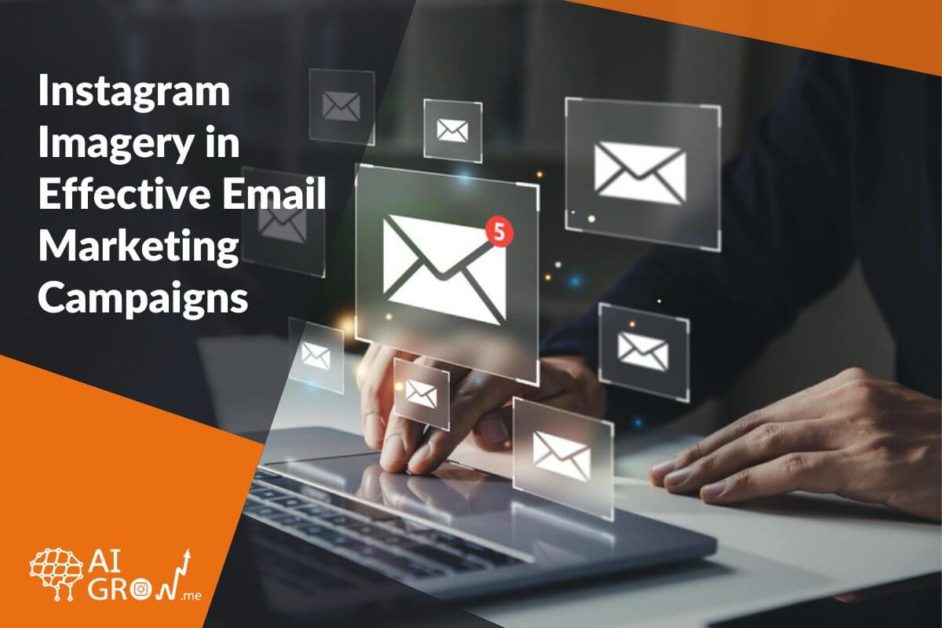 Instagram Imagery in Effective Email Marketing Campaigns