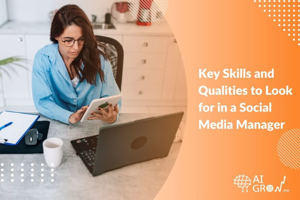 Key Skills and Qualities to Look for in a Social Media Manager 2023