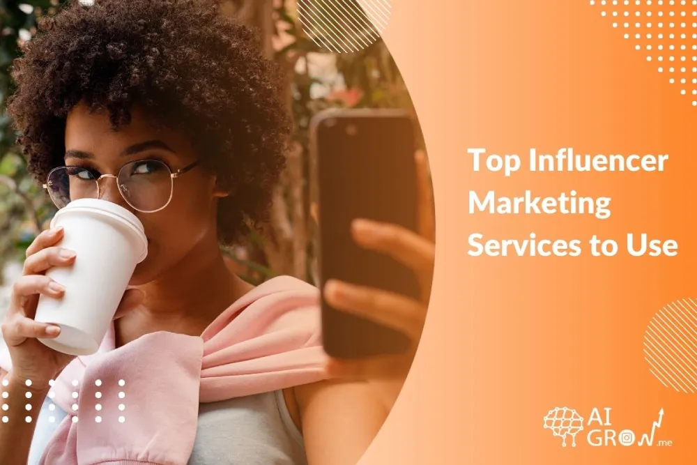 Top Influencer Marketing Services to Use in 2024