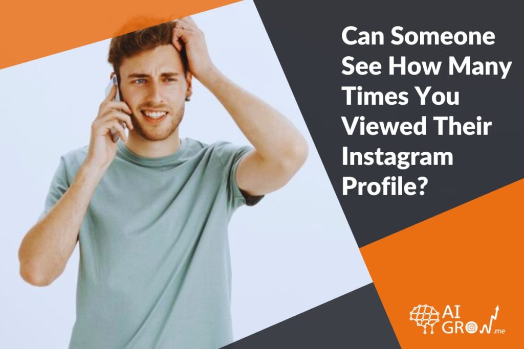 Can Someone See How Many Times You Viewed Their Instagram Profile