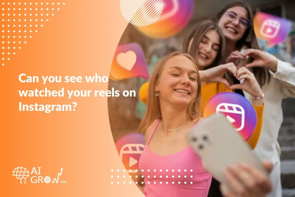 Can you see who watched your reels on Instagram