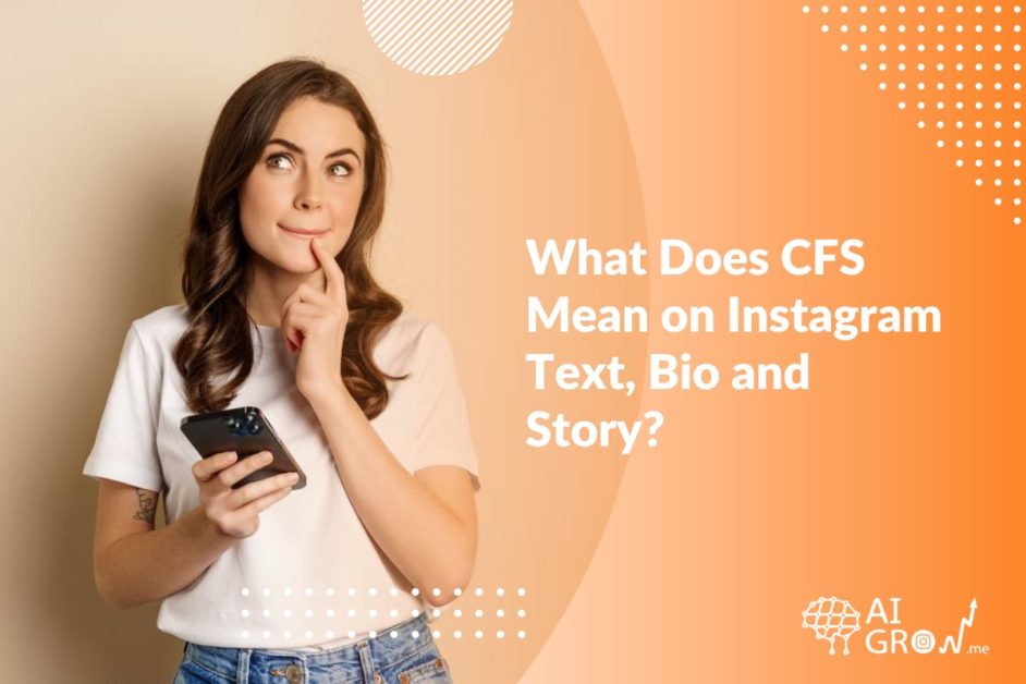 What Does CFS Mean on Instagram Text, Bio and Story-min