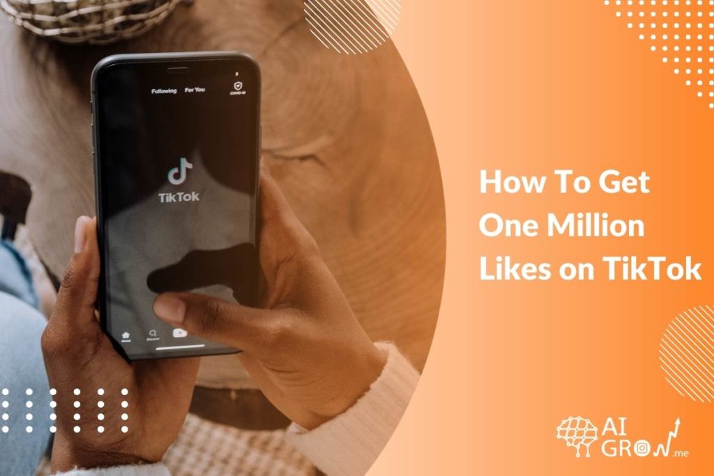 The Secret Is Out How To Get One Million Likes on TikTok in 2024