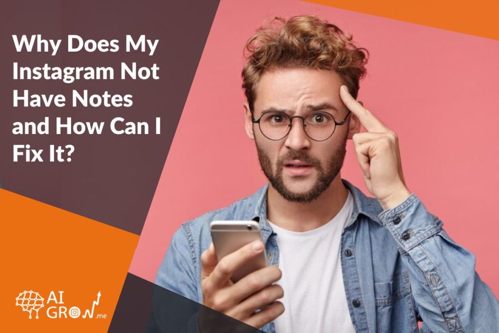 Why does my instagram not have notes and how can I fix it