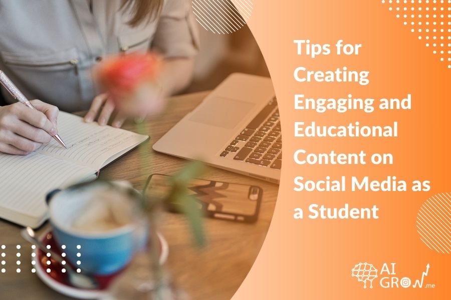 7 Tips for Creating Engaging and Educational Content on Social Media as a Student