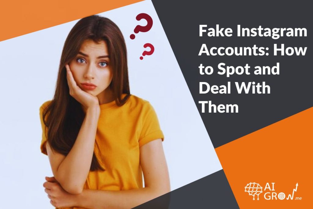 Fake Instagram Accounts: How to Spot and Deal With Them