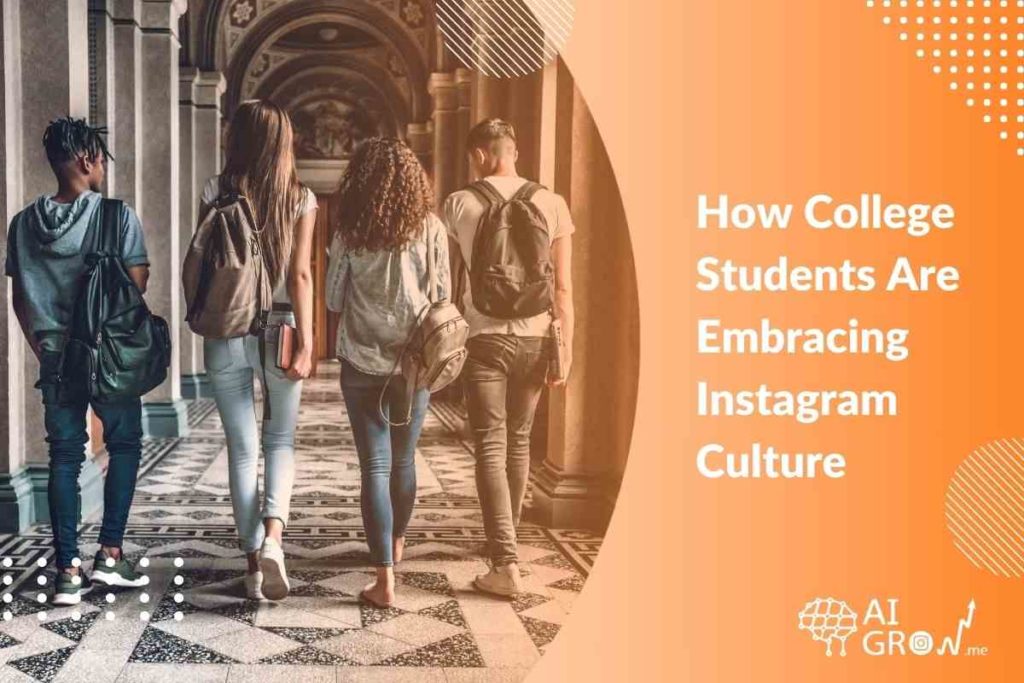 How College Students Are Embracing Instagram Culture in 2024