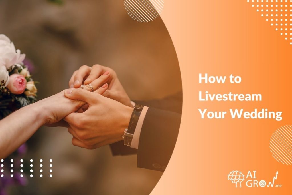 How to Livestream Your Wedding 2024 Expert Guide
