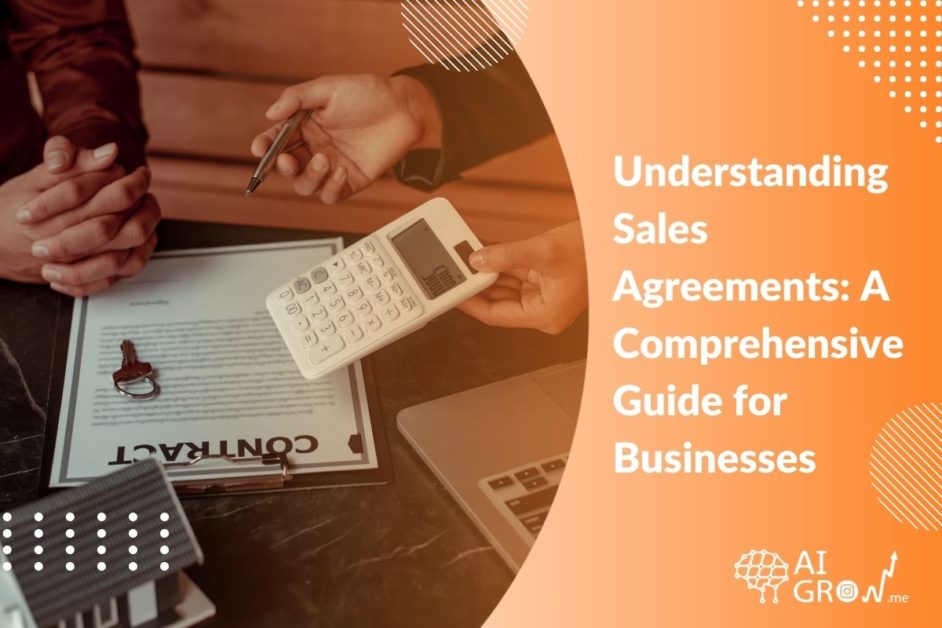 Understanding Sales Agreements A Comprehensive Guide for Businesses 2024