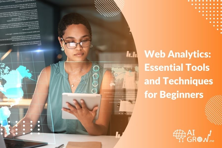 Web Analytics 2024 Essential Tools and Techniques for Beginners