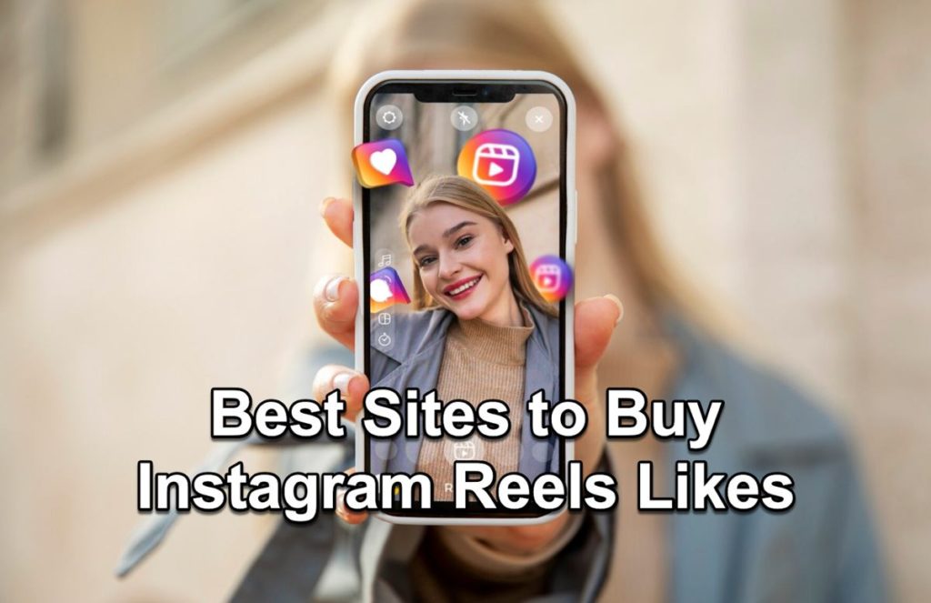 best sites to buy reels likes