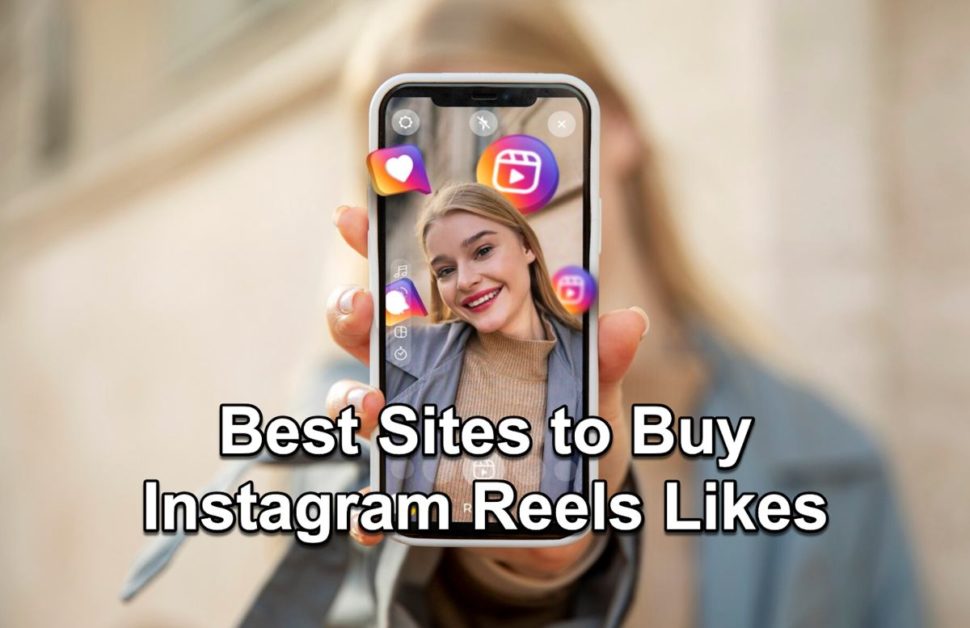 best sites to buy reels likes