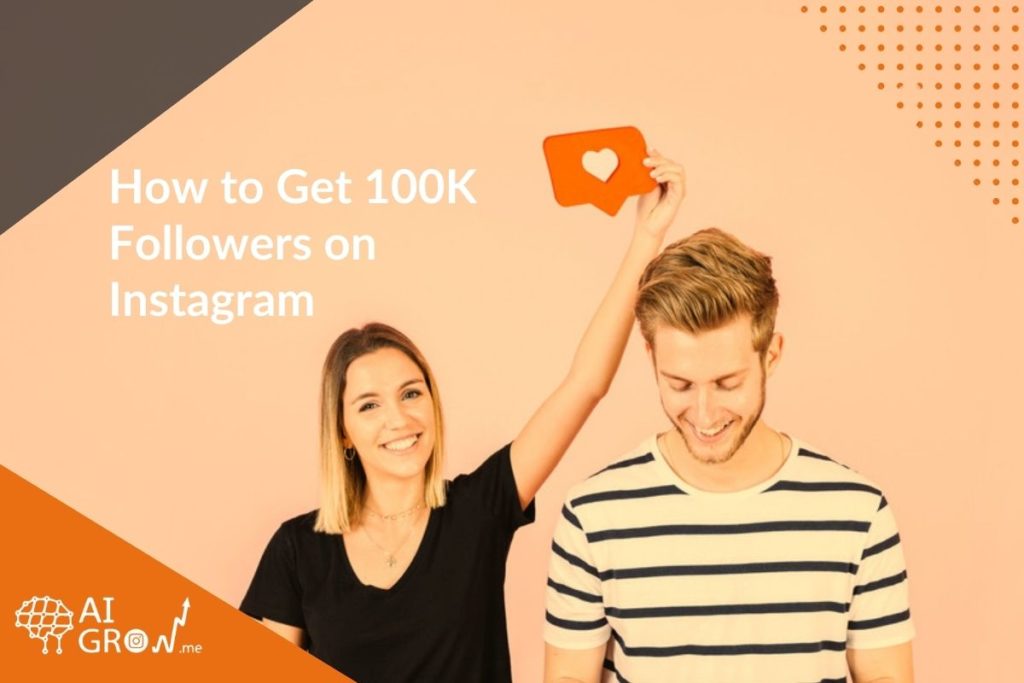 How to get 100k followers on Instagram