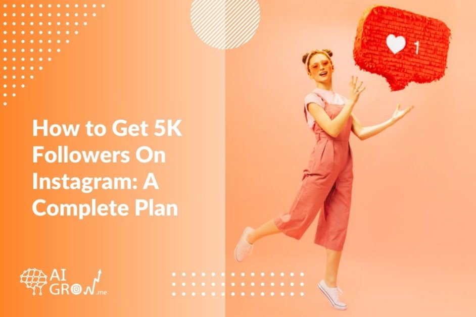 How to get 5k followers on Instagram