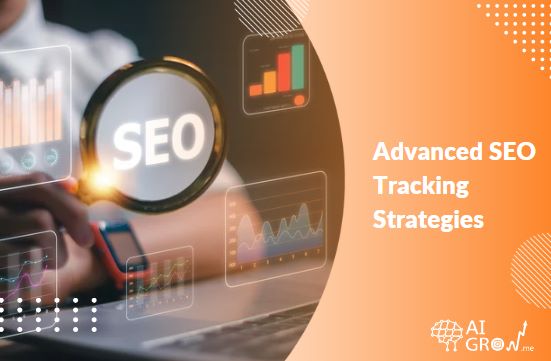 Advanced SEO Tracking Strategies in 2024 Elevate Your Online Presence