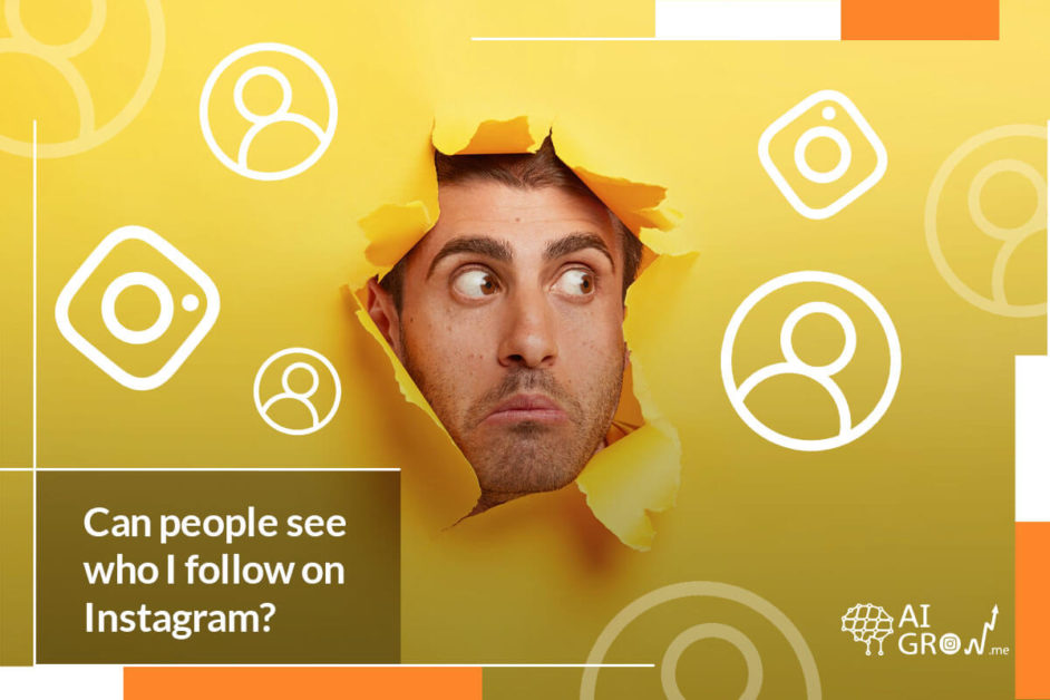 Can people see who I followed on Instagram