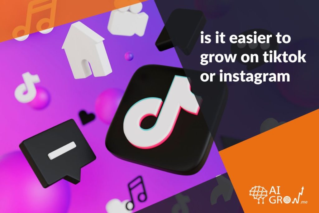 is_it_easier_to_grow_on_tiktok_or_instagram