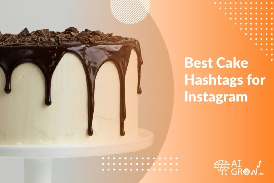 Most Complete Cake Hashtags You Need For Growth
