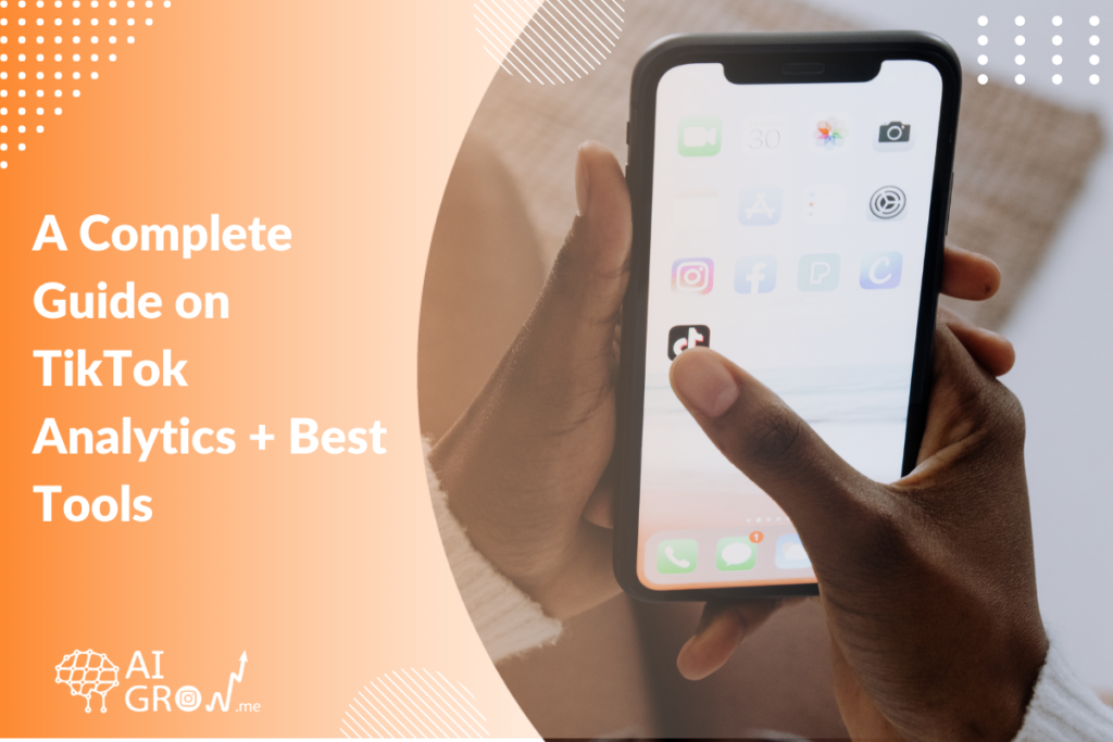 A Complete Guide on TikTok Analytics + Best Tools