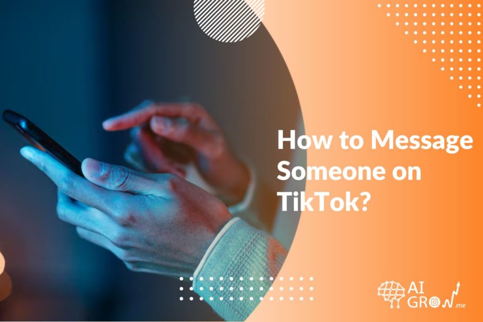 How to Message Someone on TikTok in 2024? All Devices